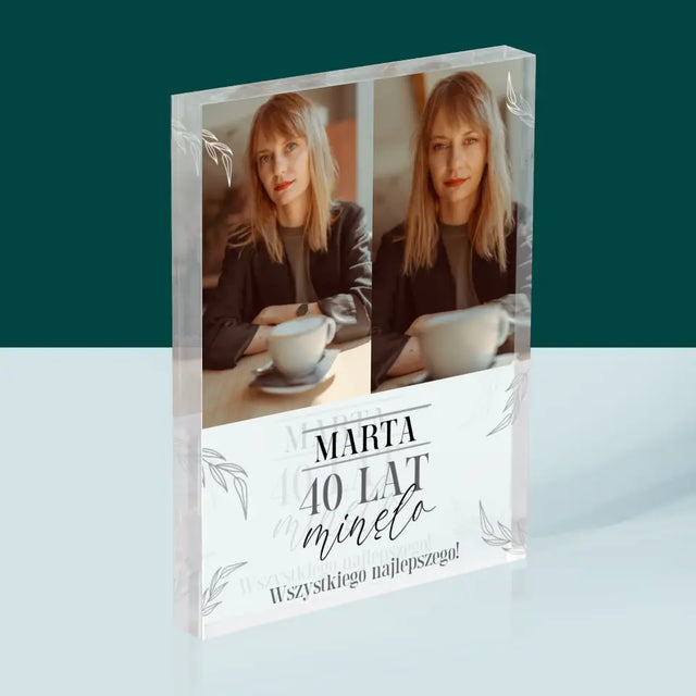 Fotokolaż: 40 Lat Minęło - Blok Akrylowy z Nadrukiem