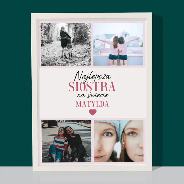 Fotokolaż: Najlepsza Siostra - Wydruk Obramowany