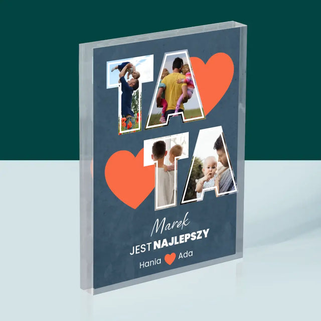 Fotokolaż: Tata Jest Najlepszy - Blok Akrylowy z Nadrukiem