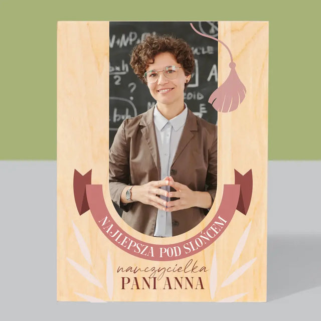 Zdjęcie i Podpis: Najlepsza Nauczycielka Pod Słońcem - Wydruk Na Drewnie