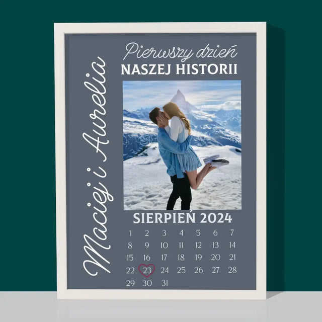 Zdjęcie i Podpis: Pierwszy Dzień Naszej Historii - Wydruk Obramowany