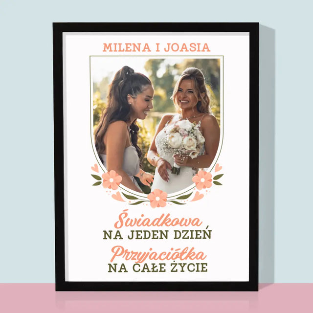 Zdjęcie i Podpis: Świadkowa Na Jeden Dzień - Wydruk Obramowany