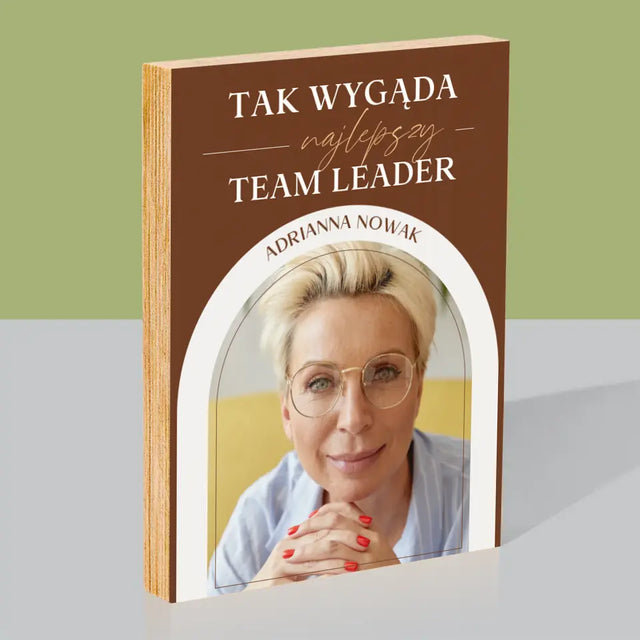 Zdjęcie i Podpis: Najlepszy Team Leader - Wydruk Na Drewnie