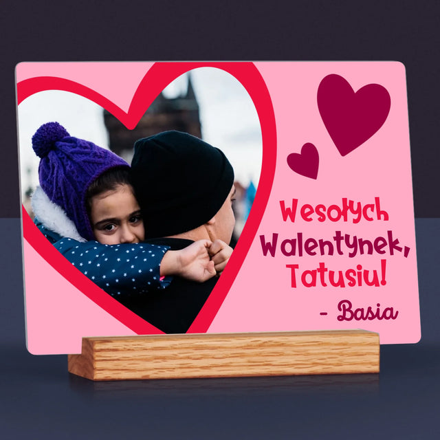Zdjęcie i Podpis: Walentynka Dla Taty - Wydruk Na Szkle Akrylowym