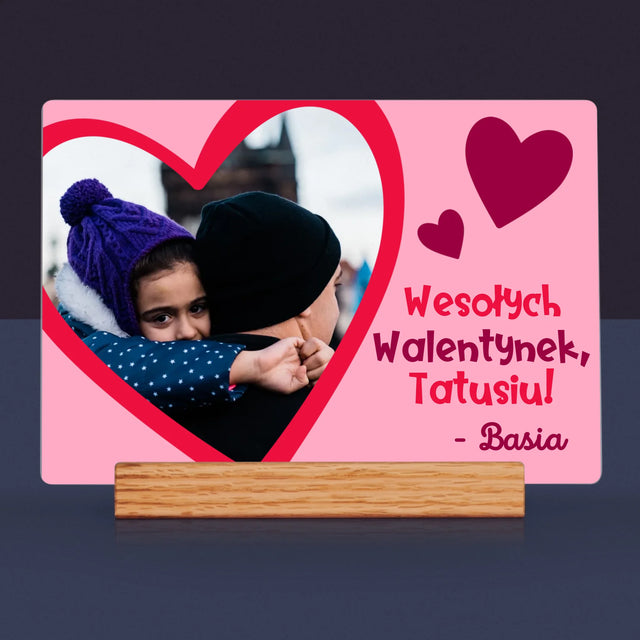 Zdjęcie i Podpis: Walentynka Dla Taty - Wydruk Na Szkle Akrylowym