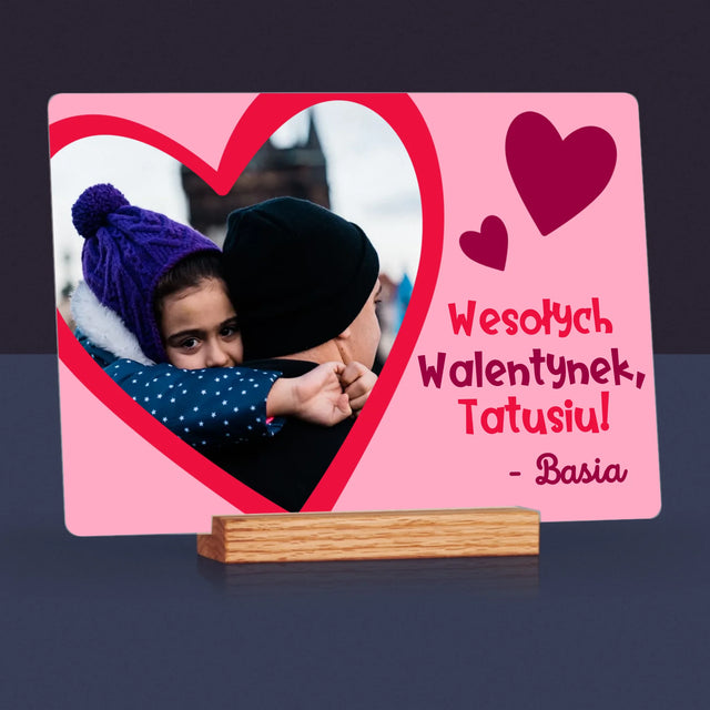 Zdjęcie i Podpis: Walentynka Dla Taty - Wydruk Na Szkle Akrylowym