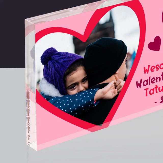 Zdjęcie i Podpis: Walentynka Dla Taty - Blok Akrylowy