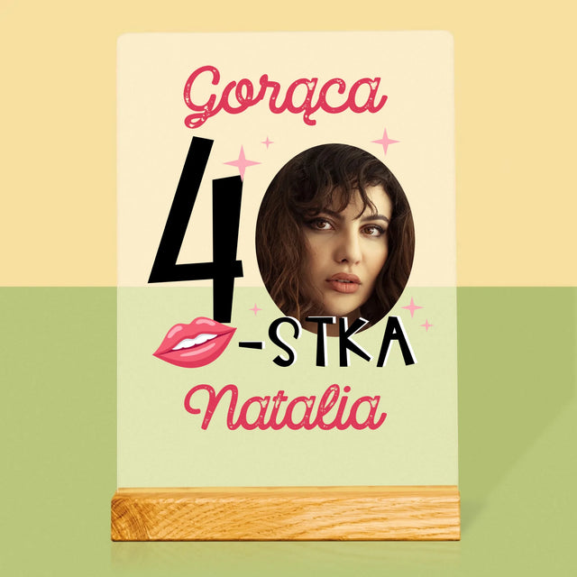 Zdjęcie I Podpis: Gorąca 40-Stka - Wydruk Na Szkle Akrylowym