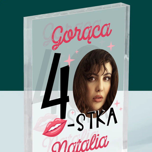 Zdjęcie I Podpis: Gorąca 40-Stka - Blok Akrylowy