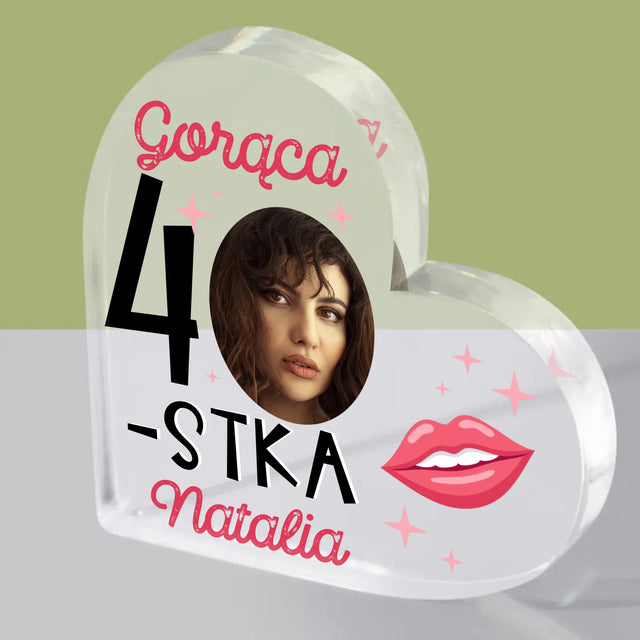 Zdjęcie I Podpis: Gorąca 40-Stka - Blok Akrylowy Serce