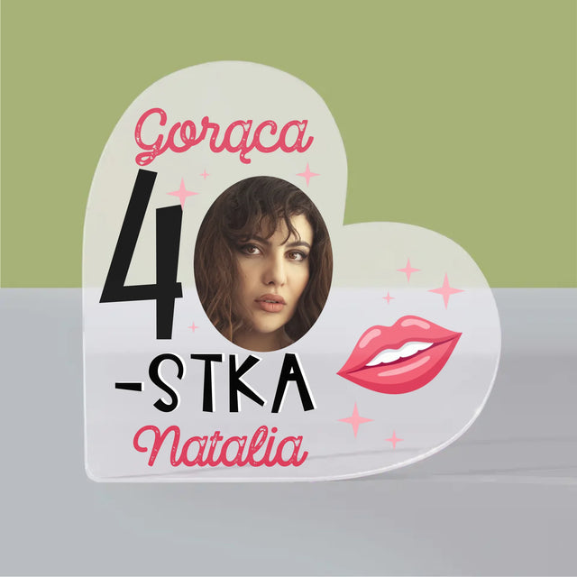 Zdjęcie I Podpis: Gorąca 40-Stka - Blok Akrylowy Serce
