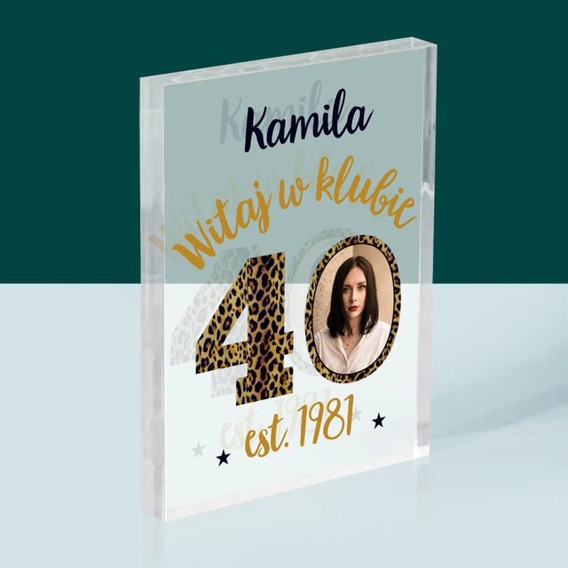 Zdjęcie I Podpis: Witaj W Klubie 40 - Blok Akrylowy