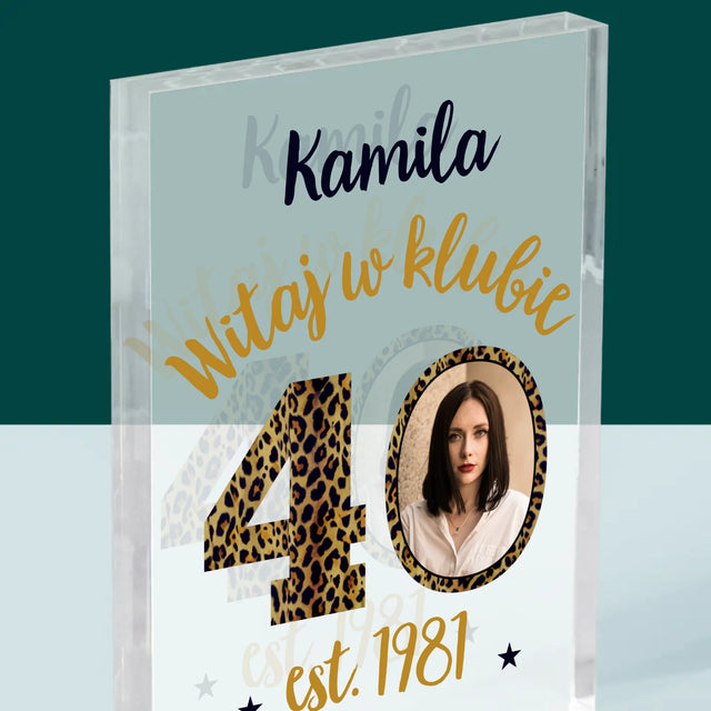Zdjęcie I Podpis: Witaj W Klubie 40 - Blok Akrylowy
