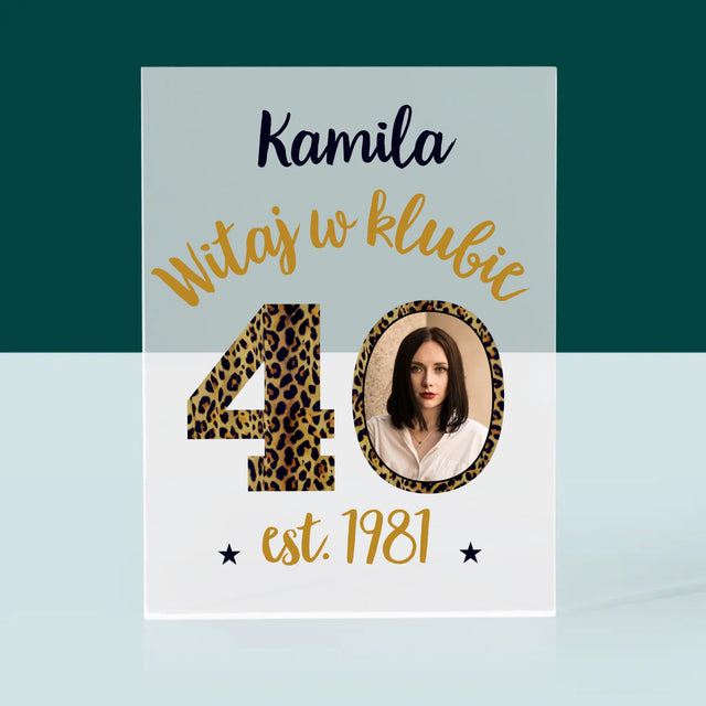 Zdjęcie I Podpis: Witaj W Klubie 40 - Blok Akrylowy