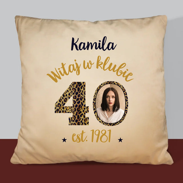 Zdjęcie I Podpis: Witaj W Klubie 40 - Poduszka z Nadrukiem