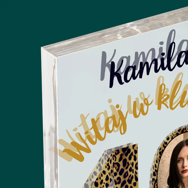 Zdjęcie I Podpis: Witaj W Klubie 40 - Blok Akrylowy