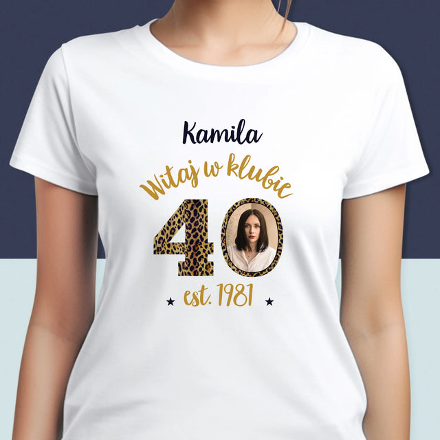 Zdjęcie I Podpis: Witaj W Klubie 40 - Koszulka Damska z Nadrukiem