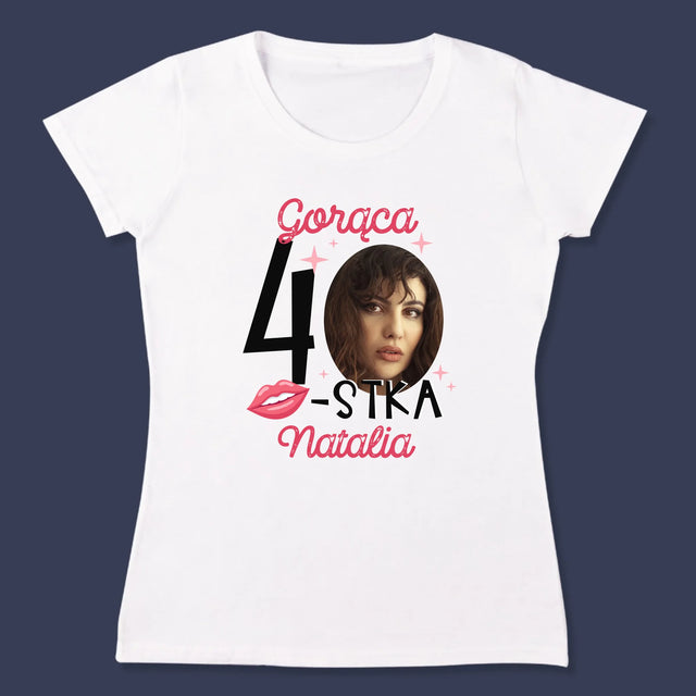 Zdjęcie I Podpis: Gorąca 40-Stka - Koszulka Damska z Nadrukiem