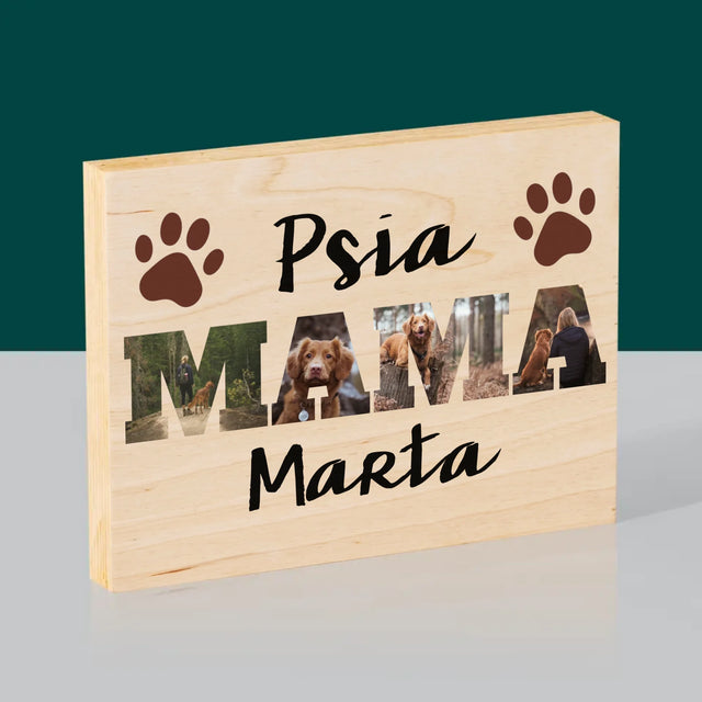 Słowo Ze Zdjęć: Psia Mama z Twoich Zdjęć - Wydruk Na Drewnie