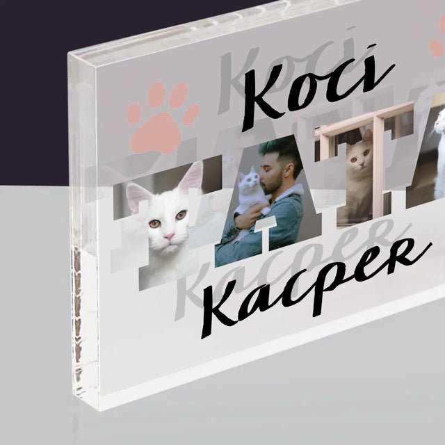 Słowo Ze Zdjęć: Koci Tata - Blok Akrylowy z Nadrukiem