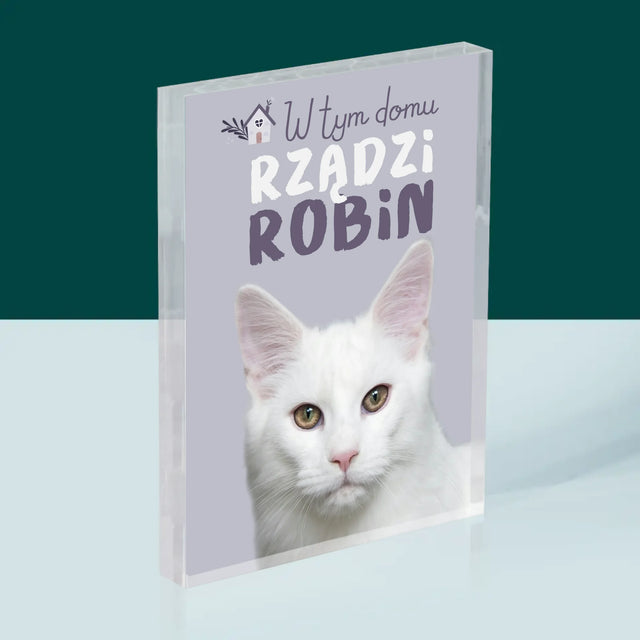 Zdjęcie i Podpis: w Tym Domu Rządzi Zwierzak - Blok Akrylowy z Nadrukiem