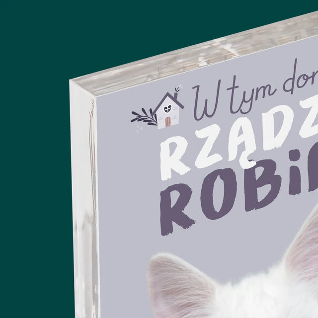 Zdjęcie i Podpis: w Tym Domu Rządzi Zwierzak - Blok Akrylowy z Nadrukiem