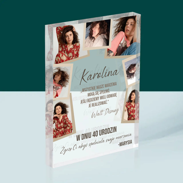 Fotokolaż: 40 Urodziny Spełniaj Marzenia - Blok Akrylowy z Nadrukiem