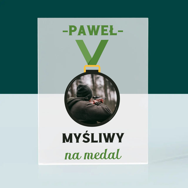 Zdjęcie I Podpis: Myśliwy Na Medal - Blok Akrylowy z Nadrukiem