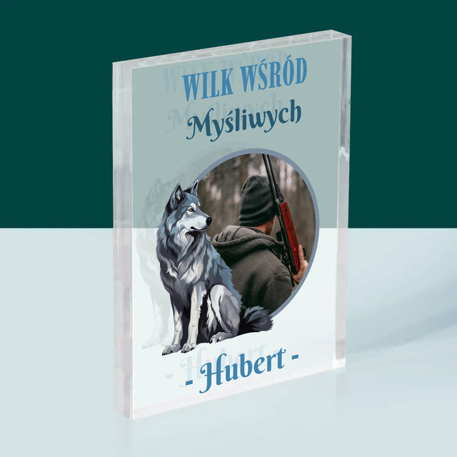 Zdjęcie I Podpis: Wilk Wśród Myśliwych - Blok Akrylowy z Nadrukiem