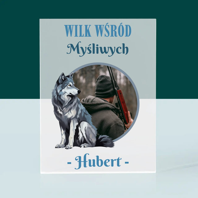 Zdjęcie I Podpis: Wilk Wśród Myśliwych - Blok Akrylowy z Nadrukiem