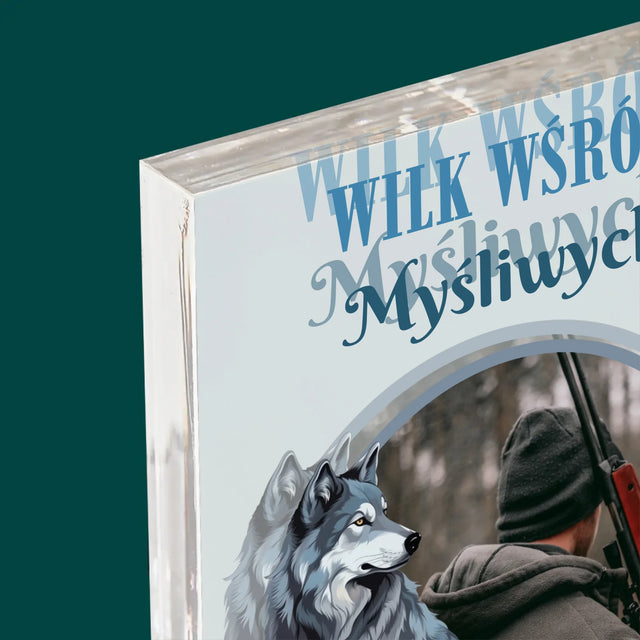 Zdjęcie I Podpis: Wilk Wśród Myśliwych - Blok Akrylowy z Nadrukiem
