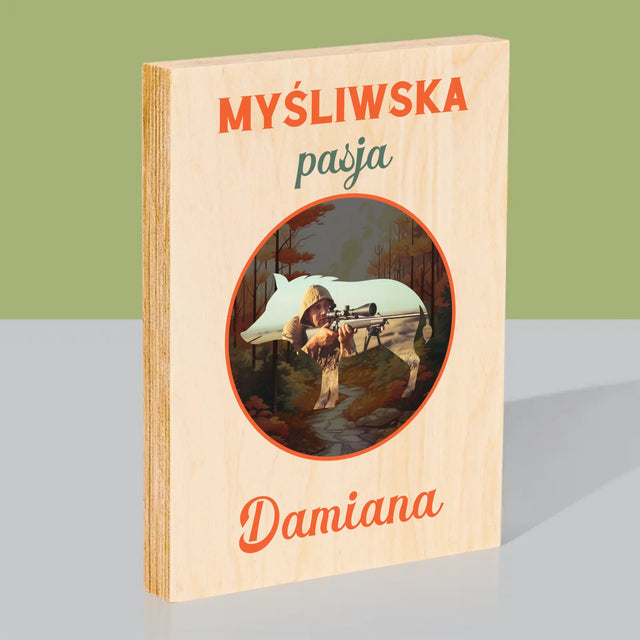 Zdjęcie I Podpis: Myśliwska Pasja - Wydruk Na Drewnie