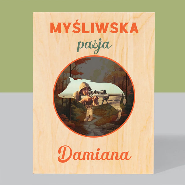 Zdjęcie I Podpis: Myśliwska Pasja - Wydruk Na Drewnie