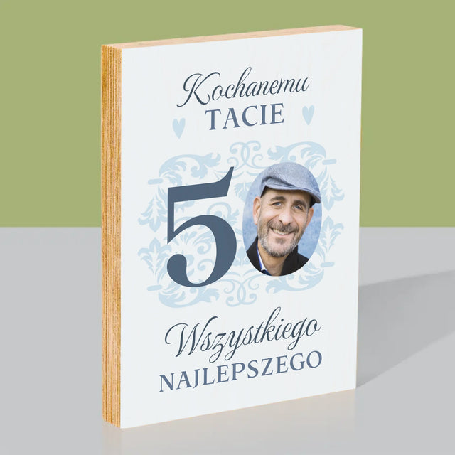 Zdjęcie I Podpis: Kochanemu Tacie Z Okazji 50 Urodzin - Wydruk Na Drewnie