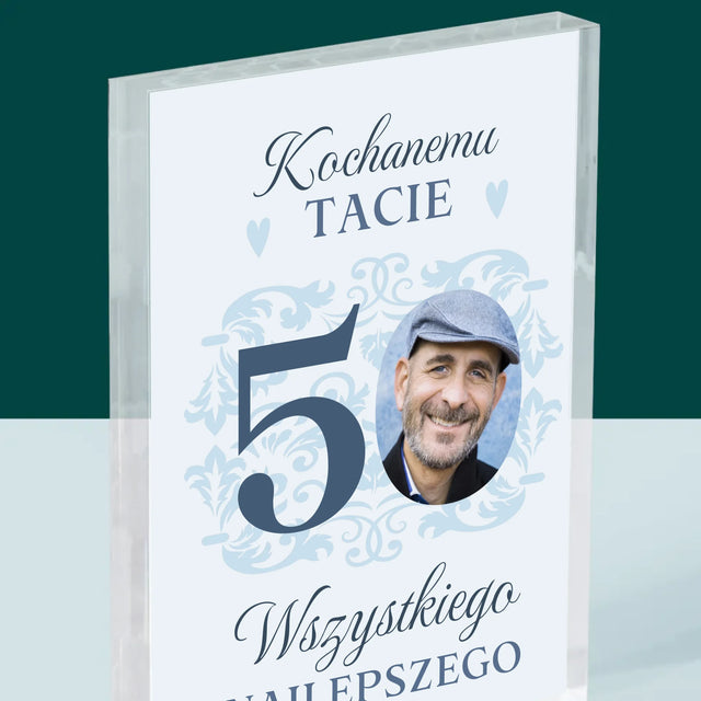 Zdjęcie I Podpis: Kochanemu Tacie Z Okazji 50 Urodzin - Blok Akrylowy z Nadrukiem
