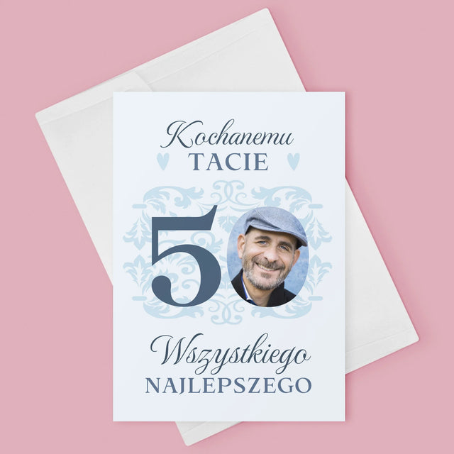 Zdjęcie I Podpis: Kochanemu Tacie Z Okazji 50 Urodzin - Kartka Z Życzeniami