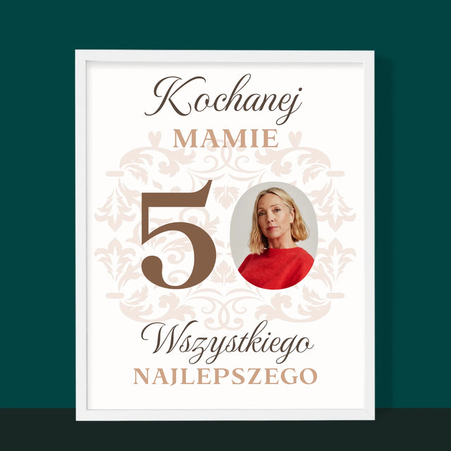 Zdjęcie I Podpis: Kochanej Mamie Z Okazji 50 Urodzin - Wydruk Obramowany