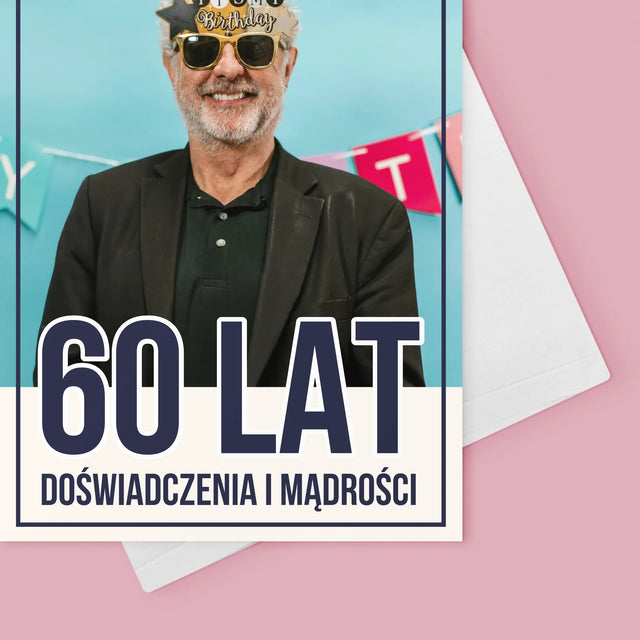 Zdjęcie i Podpis: 60 Lat Doświadczenia i Mądrości - Kartka z Życzeniami