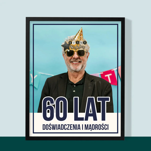 Zdjęcie i Podpis: 60 Lat Doświadczenia i Mądrości - Wydruk Obramowany