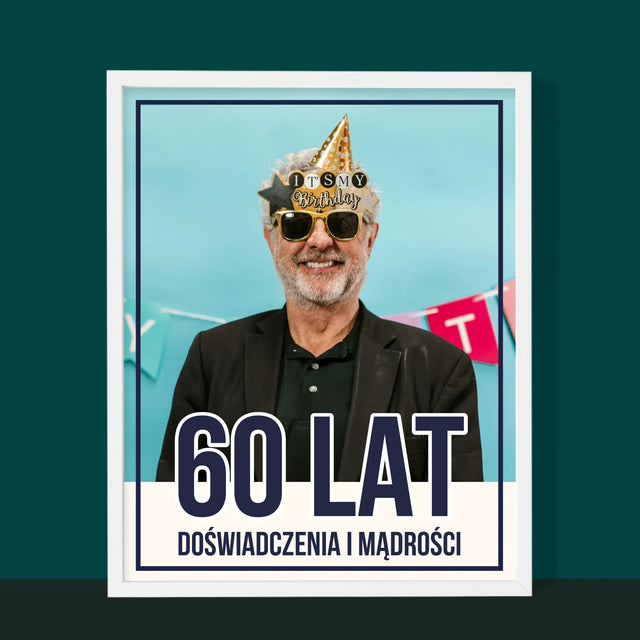 Zdjęcie i Podpis: 60 Lat Doświadczenia i Mądrości - Wydruk Obramowany