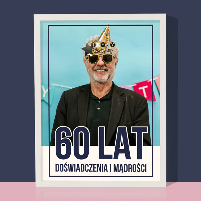 Zdjęcie i Podpis: 60 Lat Doświadczenia i Mądrości - Wydruk Obramowany