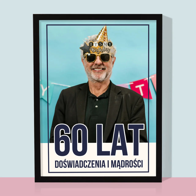 Zdjęcie i Podpis: 60 Lat Doświadczenia i Mądrości - Wydruk Obramowany