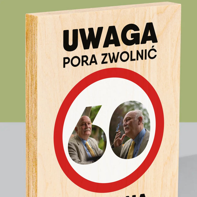 Słowo Ze Zdjęć: 60 Pora Zwolnić - Wydruk Na Drewnie