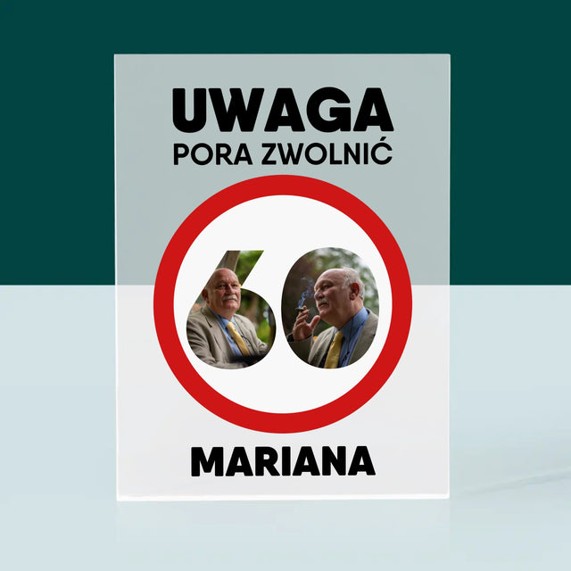 Słowo Ze Zdjęć: 60 Pora Zwolnić - Blok Akrylowy z Nadrukiem
