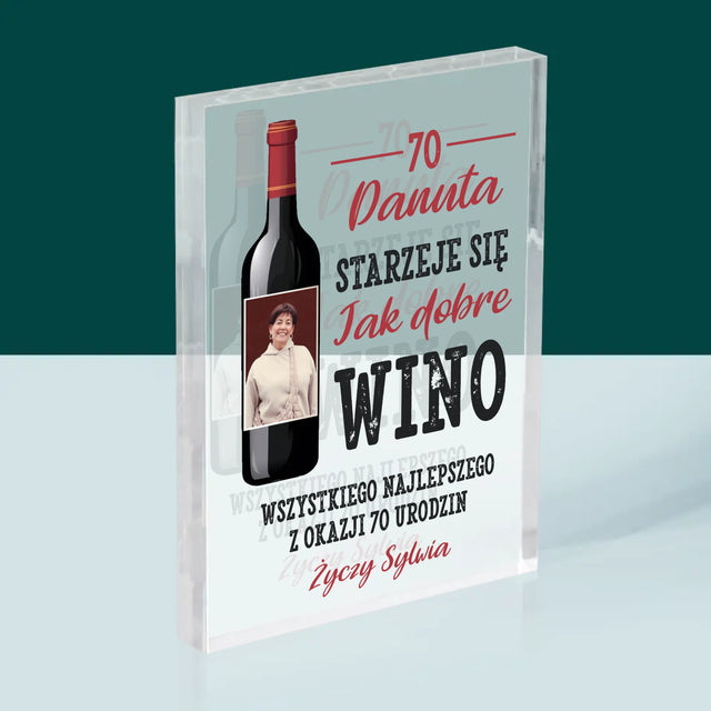 Zdjęcie I Podpis: Jak Dobre Wino - Blok Akrylowy z Nadrukiem