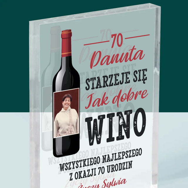 Zdjęcie I Podpis: Jak Dobre Wino - Blok Akrylowy z Nadrukiem