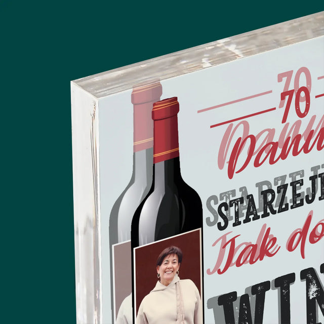 Zdjęcie I Podpis: Jak Dobre Wino - Blok Akrylowy z Nadrukiem