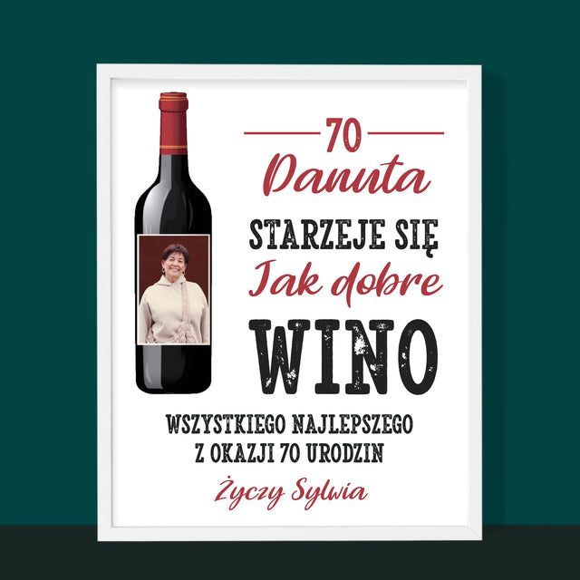 Zdjęcie I Podpis: Jak Dobre Wino - Wydruk Obramowany