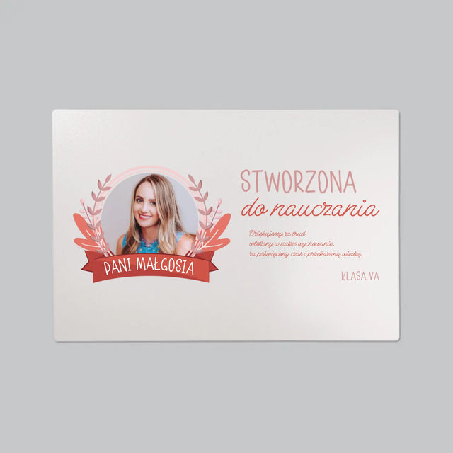 Zdjęcie i Podpis: Stworzona Do Nauczania - Podkładka Na Biurko