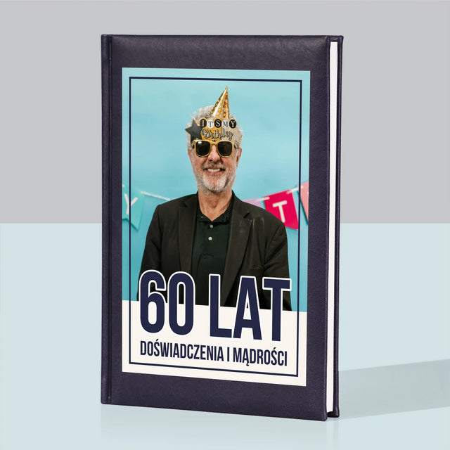 Zdjęcie i Podpis: 60 Lat Doświadczenia i Mądrości - Notes Książkowy